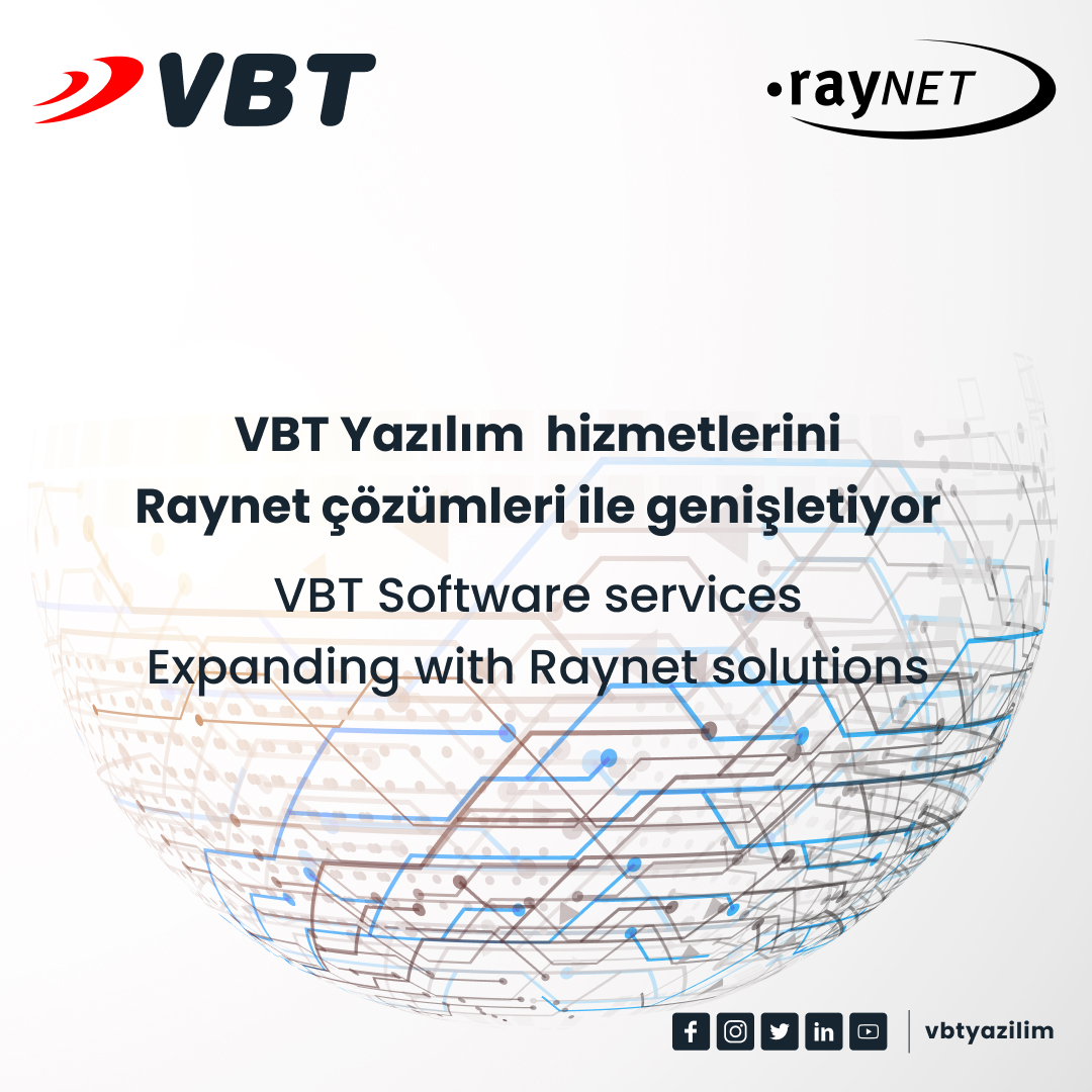 VBT Yazılım hizmetlerini Raynet çözümleri ile genişletiyor